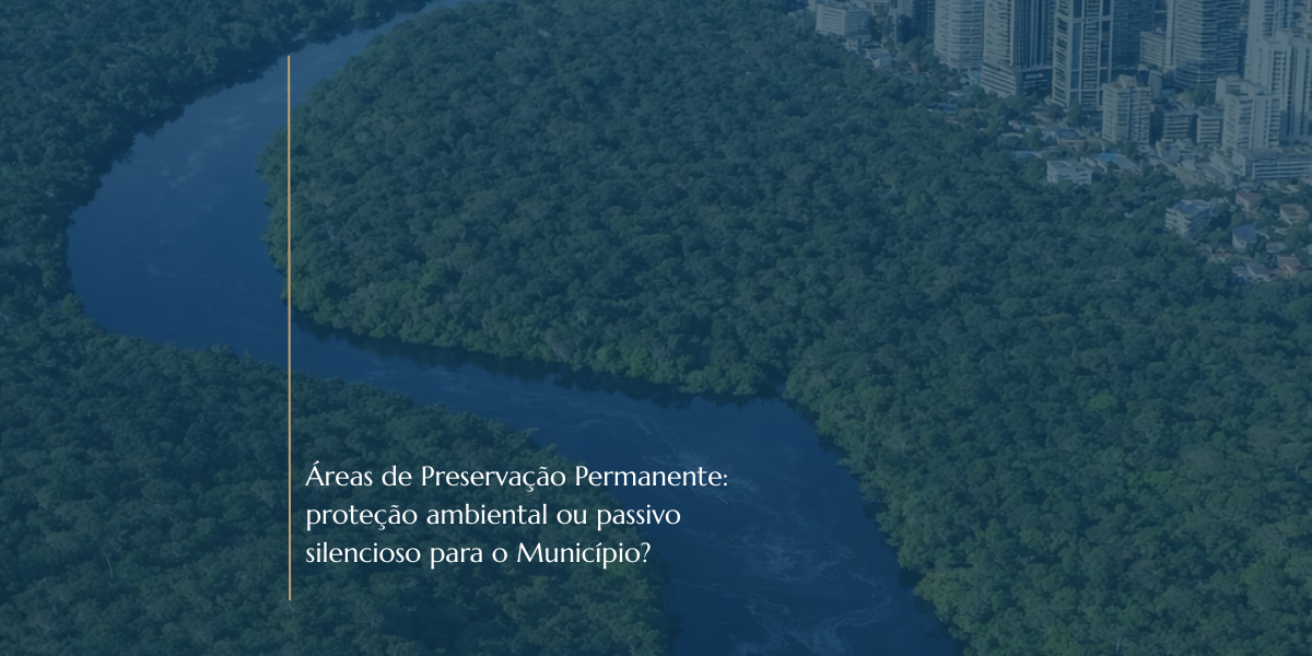Responsabilidade Civil e Ambiental dos Municípios em APP: O Risco da Omissão Fiscalizatória segundo o STJ